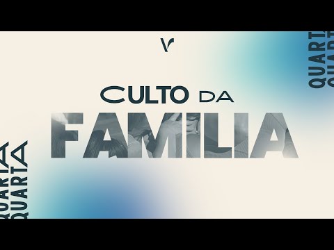 CULTO DA FAMÍLIA | PR. NILSON
