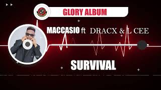 MACCASIO  SURVIVAL    FT  DRACX & L CEE (OFFICIAL AUDIO)