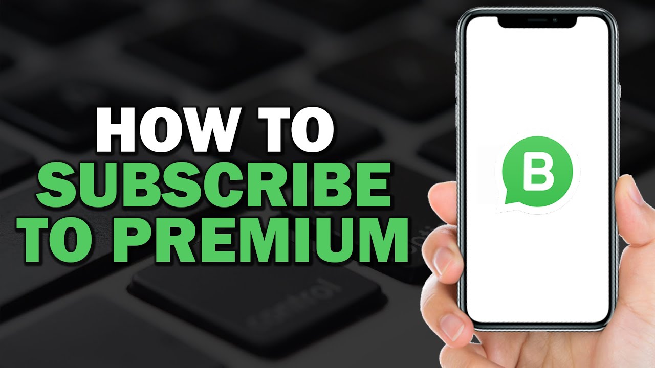 How To Subscribe to WhatsApp Business Premium (Easiest Way)​​​​​​​