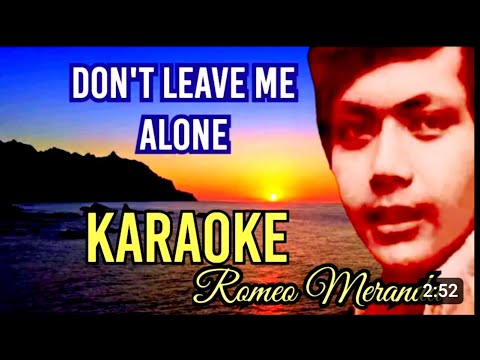 Don't Leave Me Alone Karaoke Version-By; Romeo Meranda - @Criskirk1001