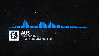 [Trance] - Au5 - Crossroad (feat. Danyka Nadeau)10 HOURS