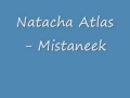 Natacha Atlas - Mistaneek