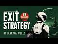 Exit Strategy by Martha Wells| The Murderbot Diaries #4 | 5 Minute Book Summary