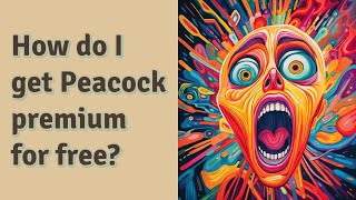 How do I get Peacock premium for free?