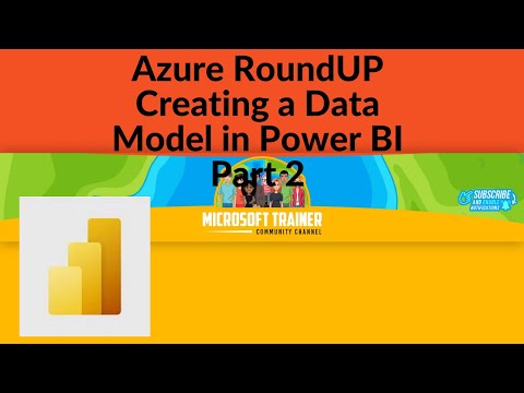Azure RoundUP Creating a Data Model in Power BI Part 2