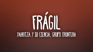 Yahritza Y Su Esencia &amp; Grupo Frontera - Frágil (Letra/Lyrics)