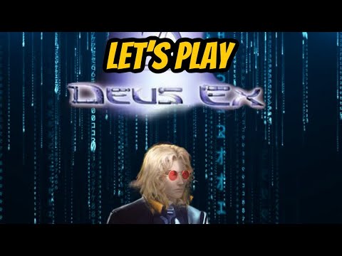 Let's Play Deus Ex!  First Time Playthrough of the Revision Mod!