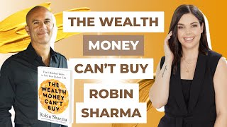 THE WEALTH MONEY CAN'T BUY WITH ROBIN SHARMA | Emma Mumford