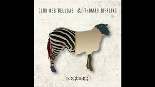 This Is What You Want by Club des Belugas &amp; Thomas Siffling