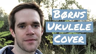Børns - Seeing Stars (Ukulele Cover)