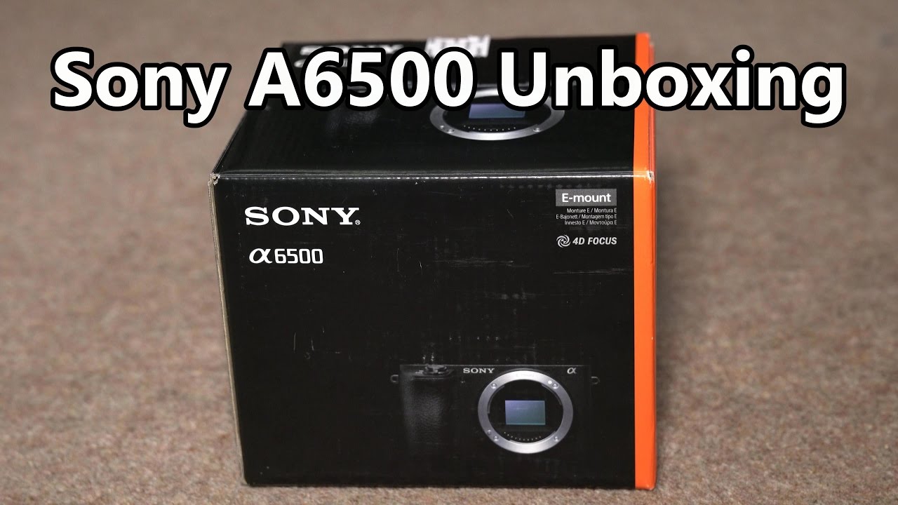 Sony A6500 Unboxing 2017