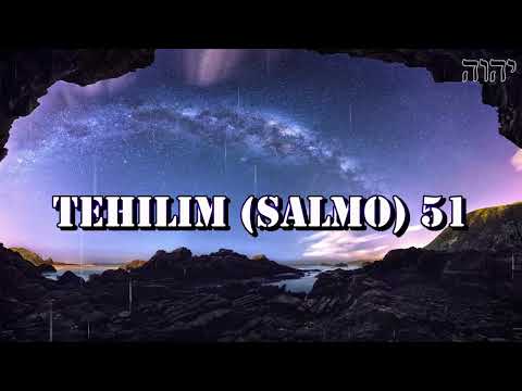 Tehilim (Salmo) 51:  ¡Oh Eterno, Tú no me despreciarás!