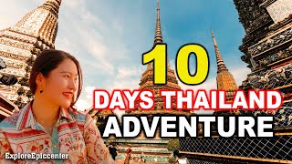 10 Days of Adventure in Thailand! Travel Guide 2024 l Thailand Itinerary