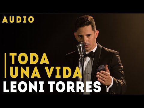 Leoni Torres - Toda Una Vida (Audio)