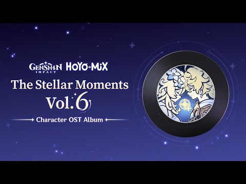 The Stellar Moments Vol. 6｜Genshin Impact #GenshinImpact