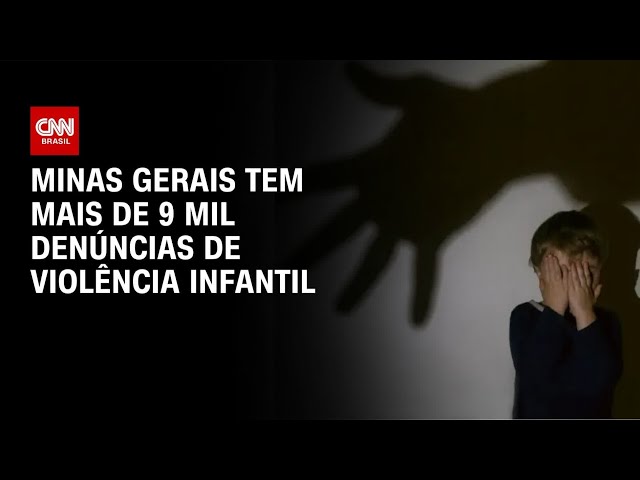 MG tem mais de 9 mil denúncias de violência infantil em menos de 4 meses | LIVE CNN