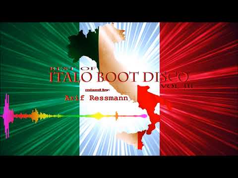 Best of Italo Boot Disco Vol. III mixed by arif ressmann (🎧🎧🎧)