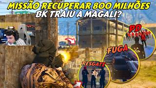 BK TRAIU A MAGALI?! | MISSÃO RECUPERAR 800 MILHÕES | WES TOMOU PD - BKINHO RP CLIP'S