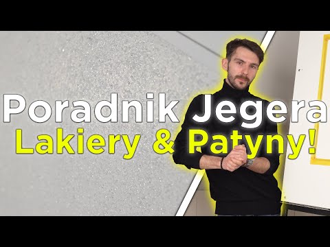 Poradnik Jegera – dekoracyjne lakiery i patyny