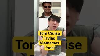 Tom Cruise Trying Vietnamese Food Parody - Topivlog in Vietnam