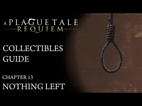 A Plague Tale: Requiem - Chapter 13: Nothing Left - Collectibles Guide