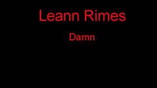 Leann Rimes Damn + Lyrics