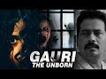 Gauri: The Unborn (2007) Full Hindi Movie | Atul Kulkarni, Rituparna Sengupta, Anupam Kher