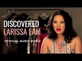 Discovered - Music Video - Larissa Lam