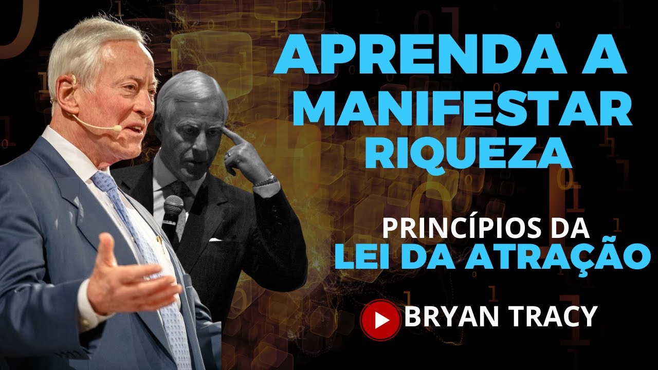 5 PRINCÍPIOS DA LEI DA ATRAÇÃO QUE PODEM TE FAZER MILIONÁRIO - BRYAN TRACY 🌟