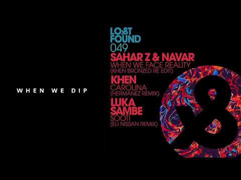 Premiere: Sahar Z & Navar - When We Face Reality (Khen Bronzed Re Edit) [Lost & Found]
