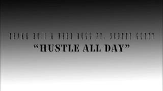 Weed Dogg & Trakk Boii ft. Scotty Gotty- Hustle All Day(Audio)