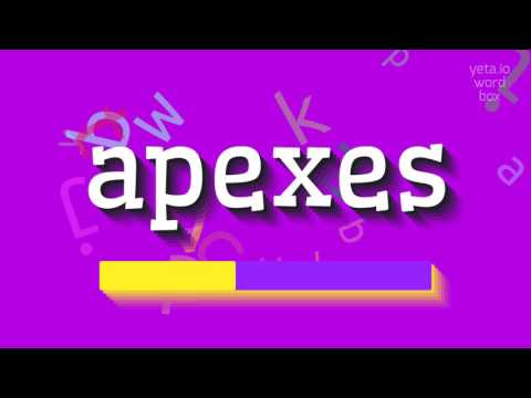 HOW TO PRONOUNCE APEXES?
