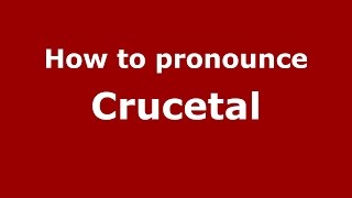 How to pronounce Crucetal