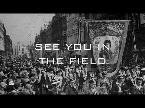 Anonymous Ulster - See You In The Field (Song about The Twelfth / 12th of July when Orangemen march)
