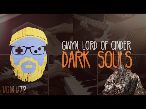 VGM #72: Gwyn, Lord of Cinder (Dark Souls)