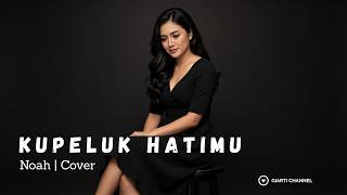 Download lagu Kupeluk Hatimu - Noah | Cover By Giarti Channel mp3 Download lagu Kupeluk Hatimu - Noah | Cover By Giarti Channel mp3