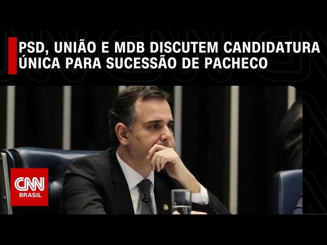 PSD, União e MDB discutem candidatura única para sucessão de Pacheco | CNN NOVO DIA