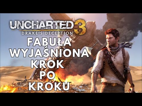 Uncharted 3 Oszustwo Drake'a Fabuła, Absurd i Piasek w Majtkach