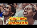 Orma Irraattuu llaaleetan Jibbe Farsaa Ajaay'ibaa #gospel #oromogospelsong #like