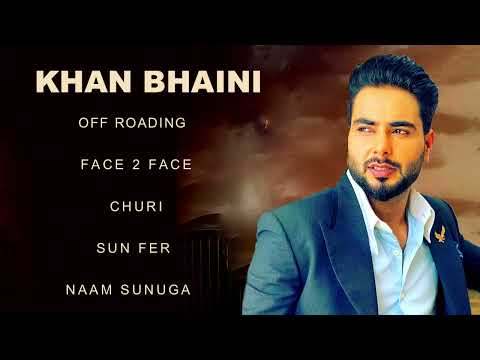 Khan Bhaini All Songs | Khan Bhaini New Punjabi Songs | Best Of Khan bhaini Songs Off Roading