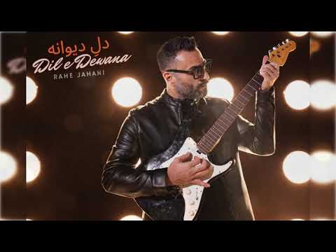 Rahe Jahani - Dil e Dewana