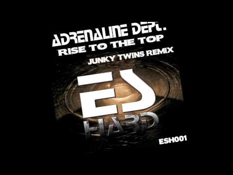 Adrenaline Dept   Rise To The Top (Junky Twins Remix)