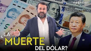¿La muerte del dólar? Así prepara China su plan para convertir al Yuan en la nueva moneda global