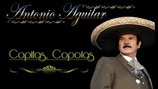 Antonio Aguilar     Copitas Copotas   Letra