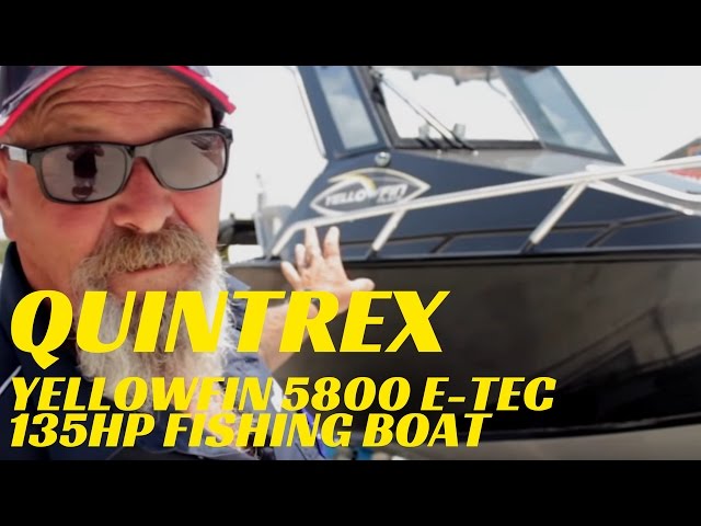 Quintrex Yellowfin 5800 Etec 135Hp Fishing Boat Review