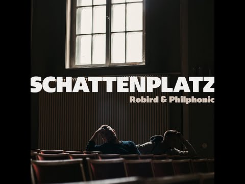 Robird & Philphonic - Schattenplatz (Official Video)