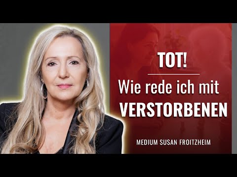 TOT! Als Laie Kontakt aufnehmen mit Verstorbenen?