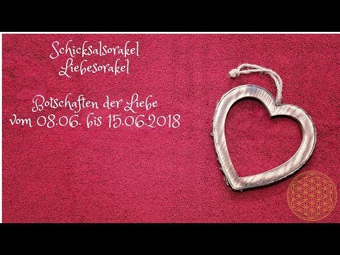 Schicksal Liebesorakel von 08.06. bis 15.06.2018 / Orakel für die Liebe im Juni