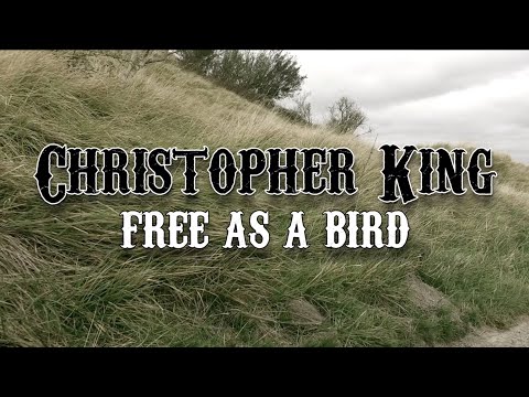 Christopher King - Free As a Bird [Official Video]