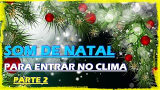 Msicas de Natal para Ambiente   Parte 02